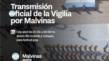 Transmitirán Vigilia por Malvinas desde Ushuaia y Río Grande a todo el país